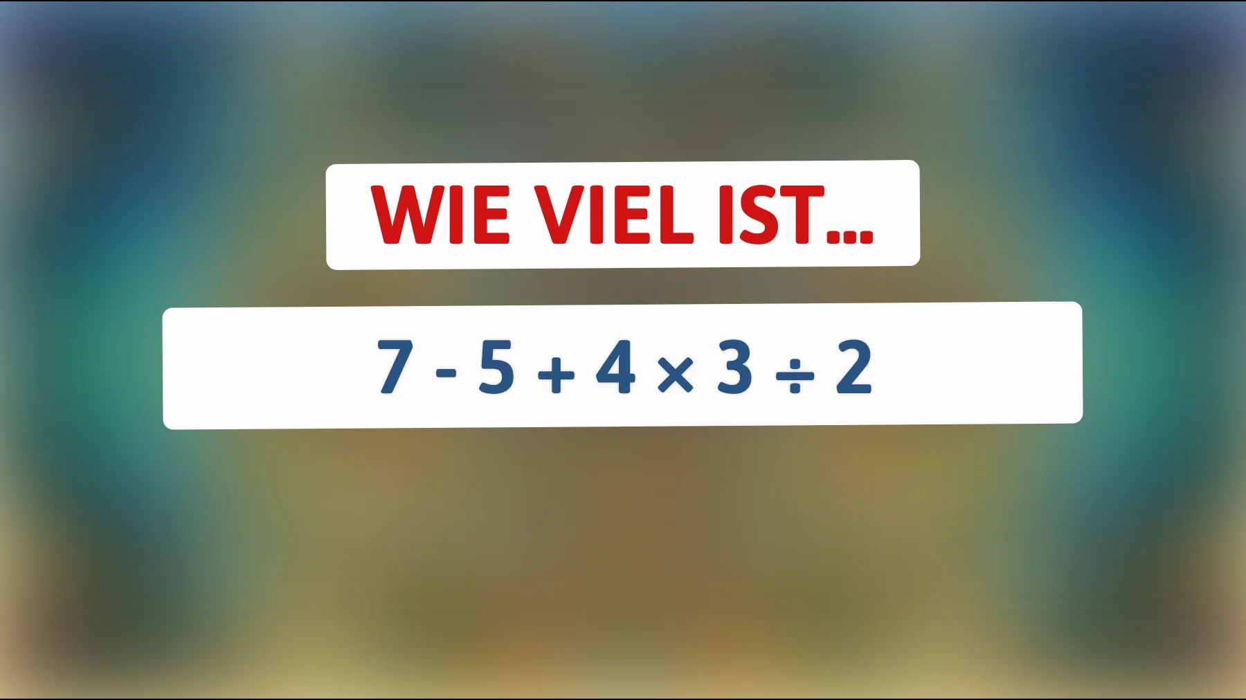 Nur die Intelligentesten lösen dieses Mathematikrätsel! Bist du klüger als der Durchschnitt?"